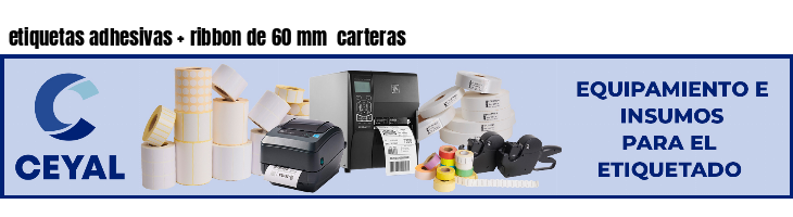 etiquetas adhesivas ribbon de 60 mm carteras