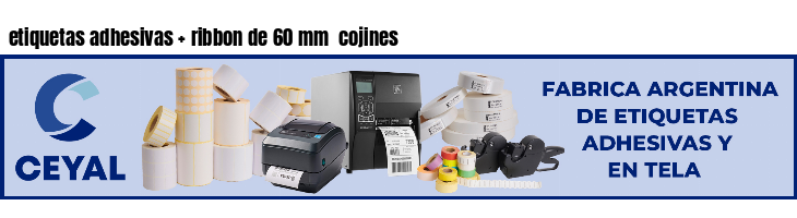 etiquetas adhesivas   ribbon de 60 mm  cojines