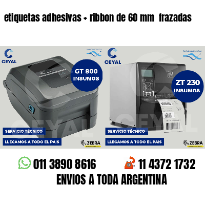 etiquetas adhesivas ribbon de 60 mm frazadas