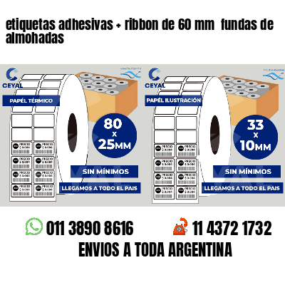 etiquetas adhesivas   ribbon de 60 mm  fundas de almohadas