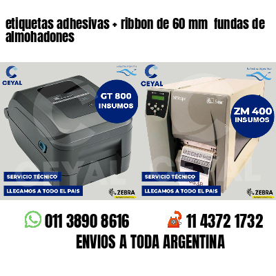etiquetas adhesivas ribbon de 60 mm fundas de almohadones