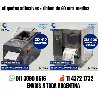 etiquetas adhesivas ribbon de 60 mm medias