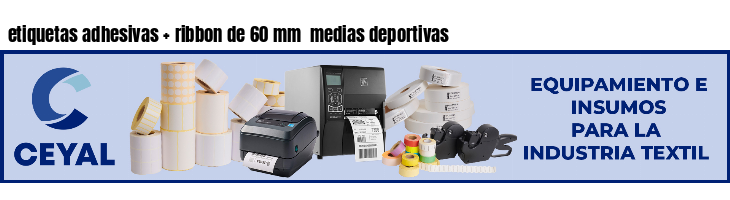 etiquetas adhesivas ribbon de 60 mm medias deportivas