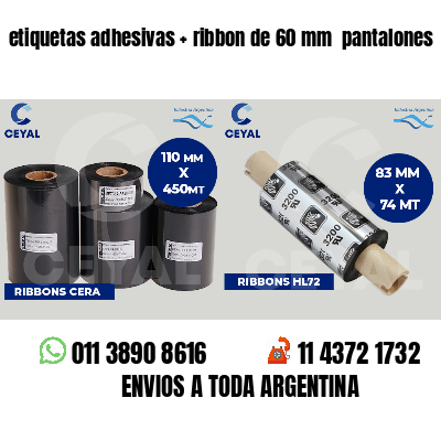 etiquetas adhesivas ribbon de 60 mm pantalones