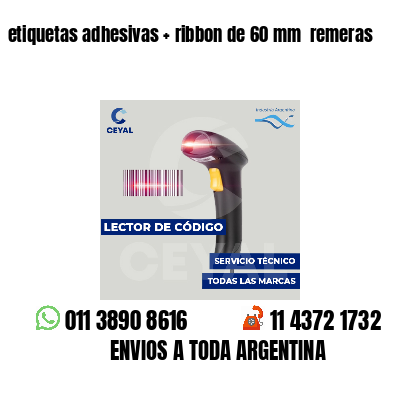 etiquetas adhesivas ribbon de 60 mm remeras