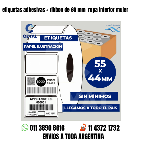 etiquetas adhesivas   ribbon de 60 mm  ropa interior mujer