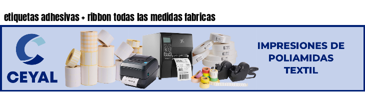 etiquetas adhesivas   ribbon todas las medidas fabricas