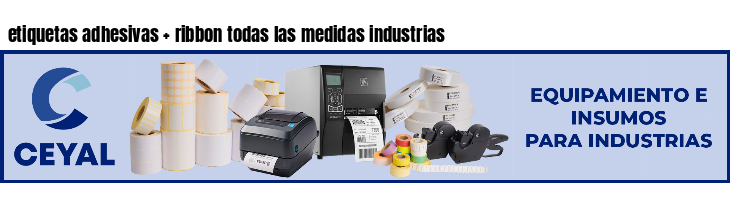 etiquetas adhesivas   ribbon todas las medidas industrias