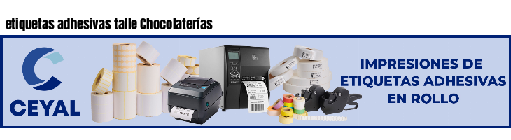 etiquetas adhesivas talle Chocolaterías