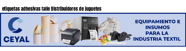 etiquetas adhesivas talle Distribuidores de juguetes