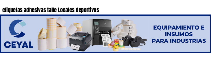 etiquetas adhesivas talle Locales deportivos