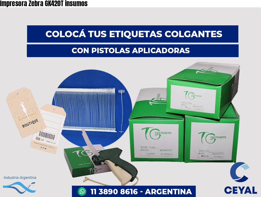 Impresora Zebra GK420T insumos