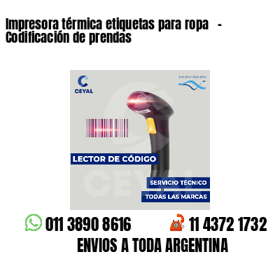 Impresora térmica etiquetas para ropa   - Codificación de prendas