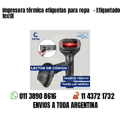 Impresora térmica etiquetas para ropa   - Etiquetado textil