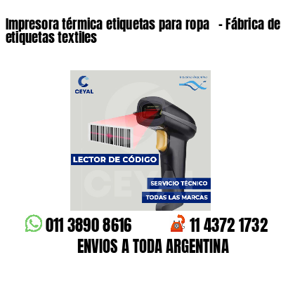 Impresora térmica etiquetas para ropa   - Fábrica de etiquetas textiles