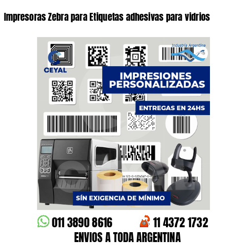 Impresoras Zebra para Etiquetas adhesivas para vidrios