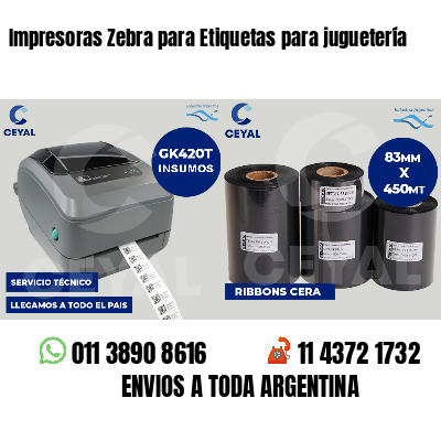 Impresoras Zebra para Etiquetas para juguetería