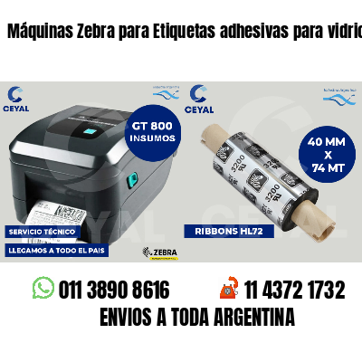 Máquinas Zebra para Etiquetas adhesivas para vidrios