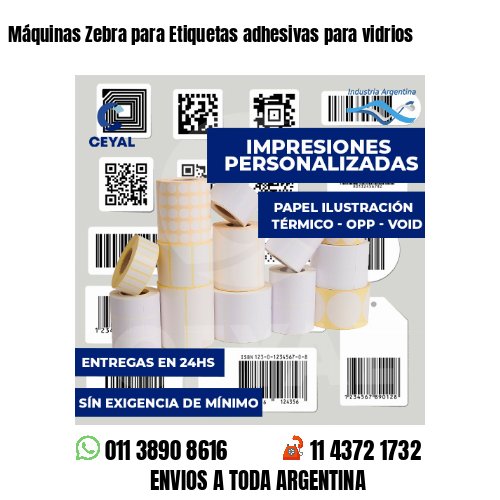 Máquinas Zebra para Etiquetas adhesivas para vidrios