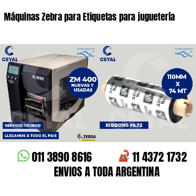 Máquinas Zebra para Etiquetas para juguetería