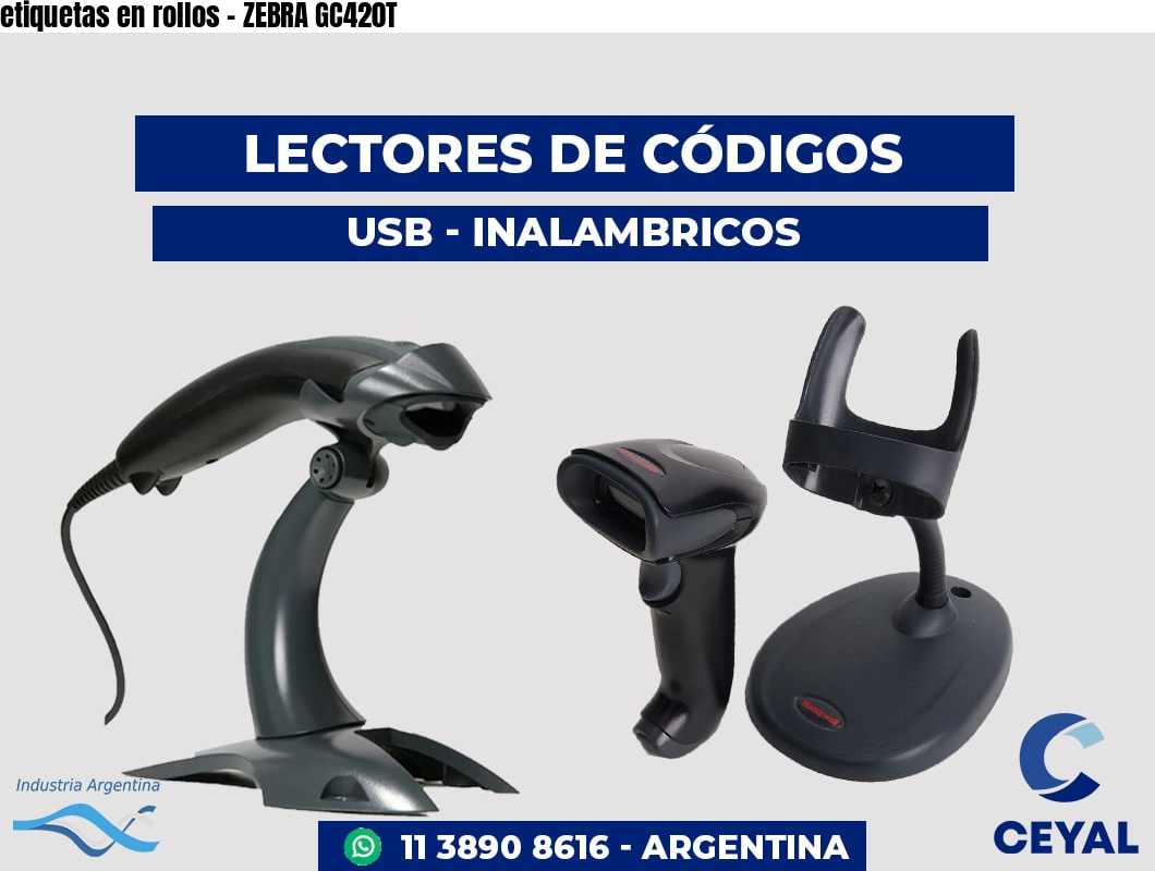 etiquetas en rollos - ZEBRA GC420T