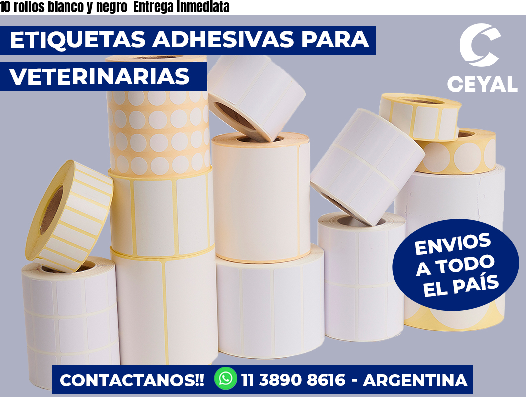10 rollos blanco y negro  Entrega inmediata