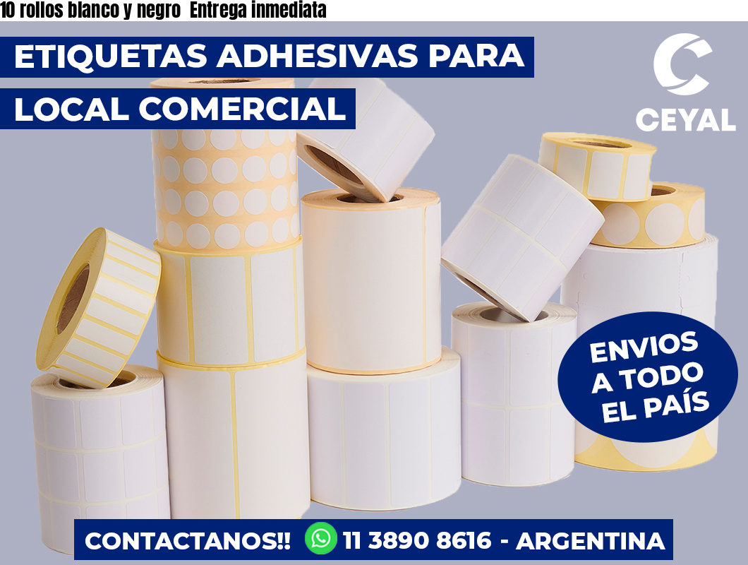 10 rollos blanco y negro  Entrega inmediata