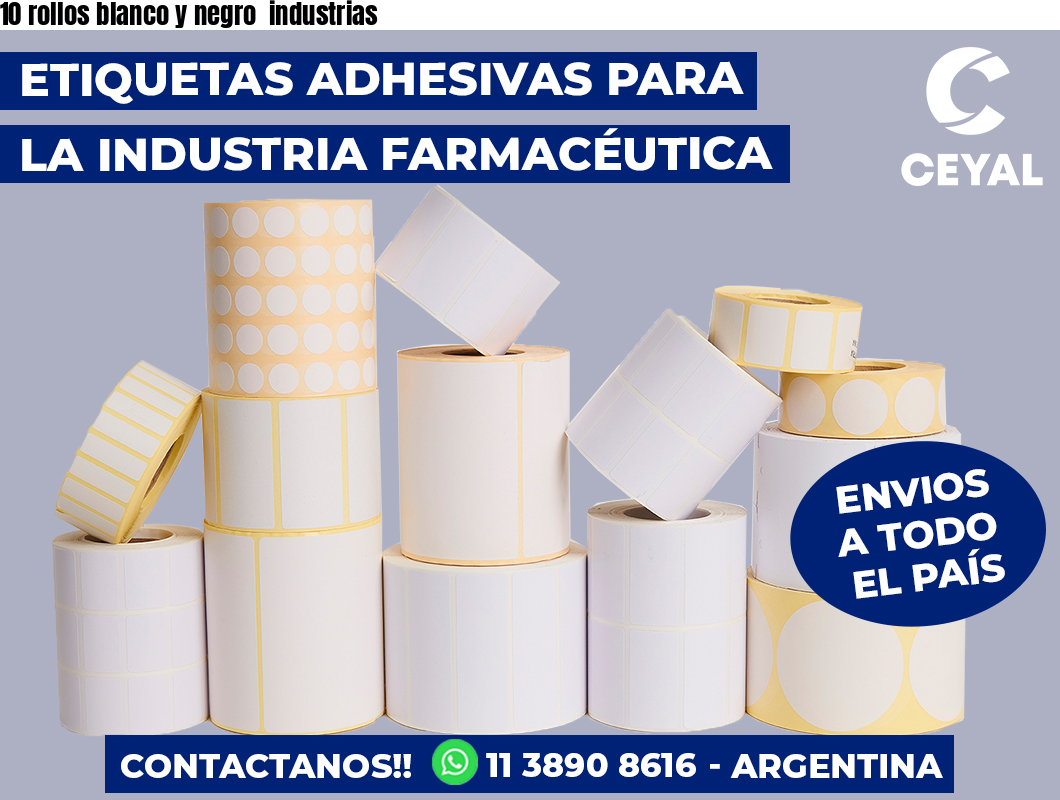 10 rollos blanco y negro industrias