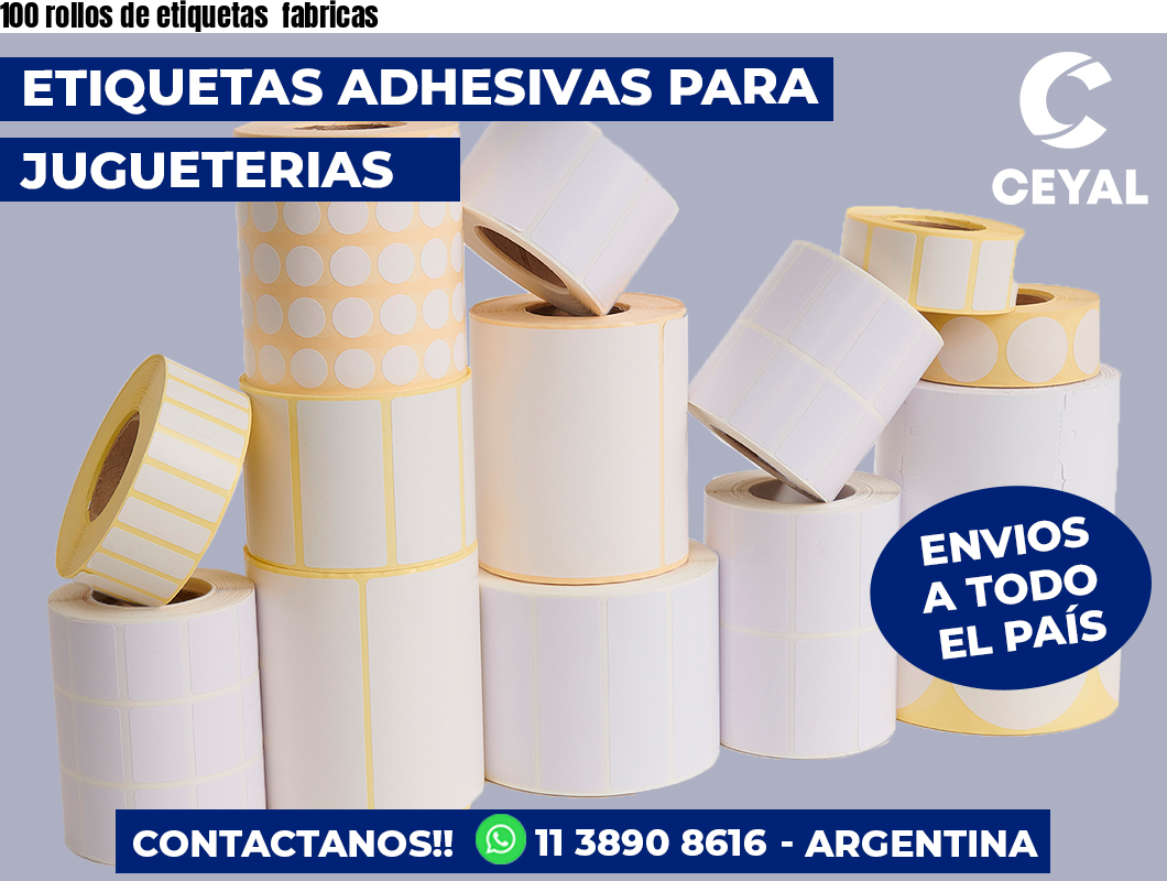 100 rollos de etiquetas  fabricas