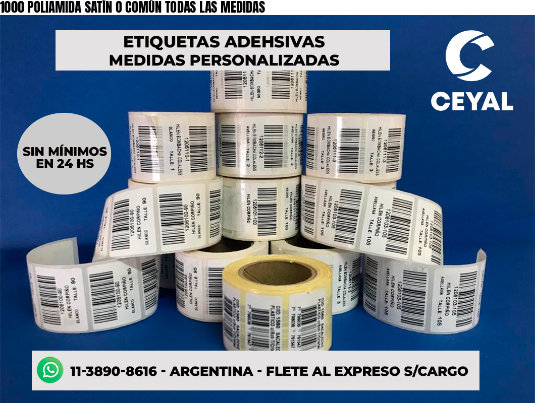 1000 POLIAMIDA SATÍN O COMÚN TODAS LAS MEDIDAS