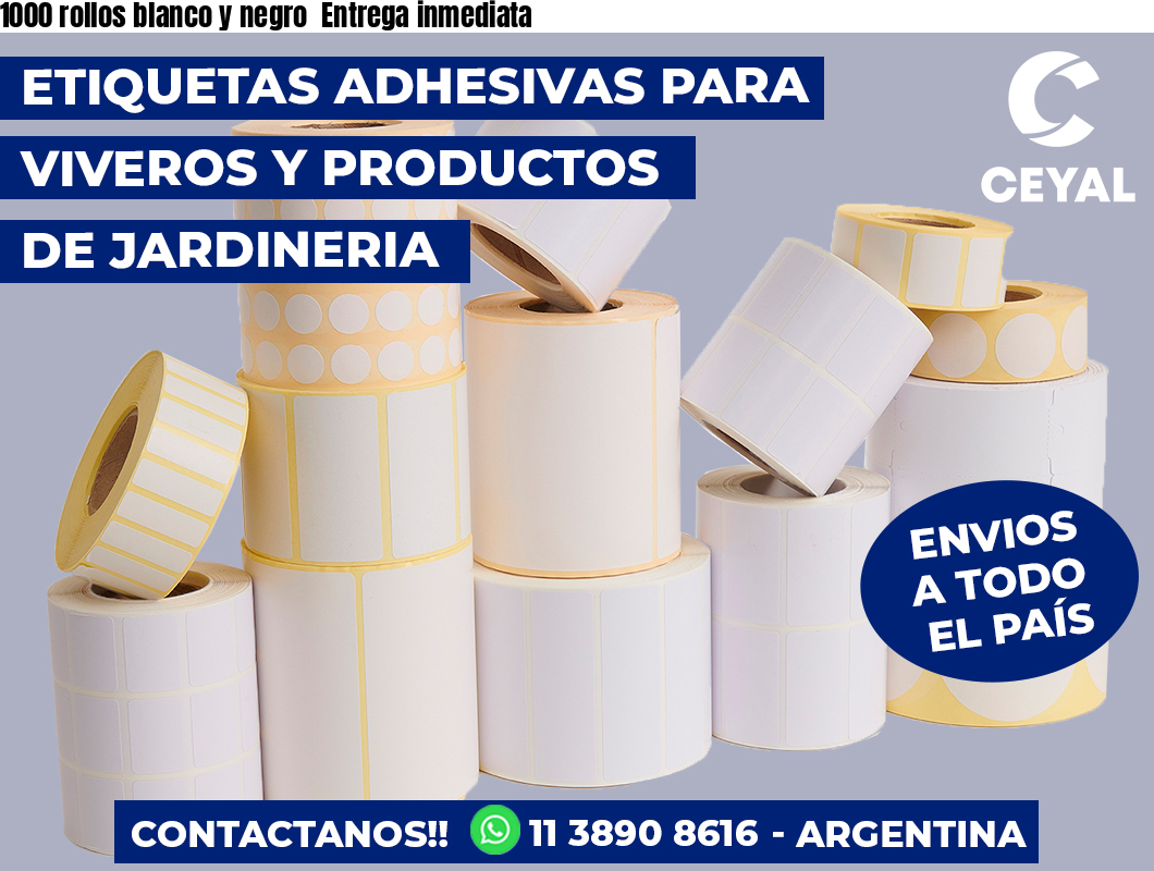 1000 rollos blanco y negro Entrega inmediata