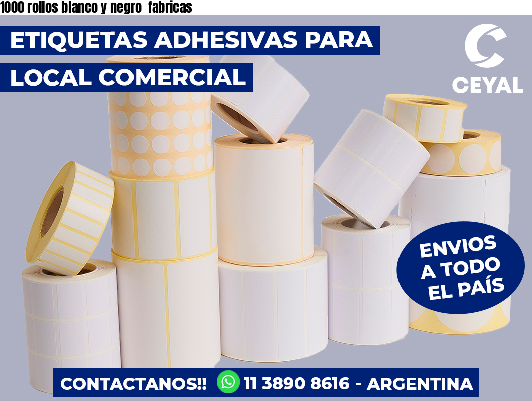 1000 rollos blanco y negro  fabricas