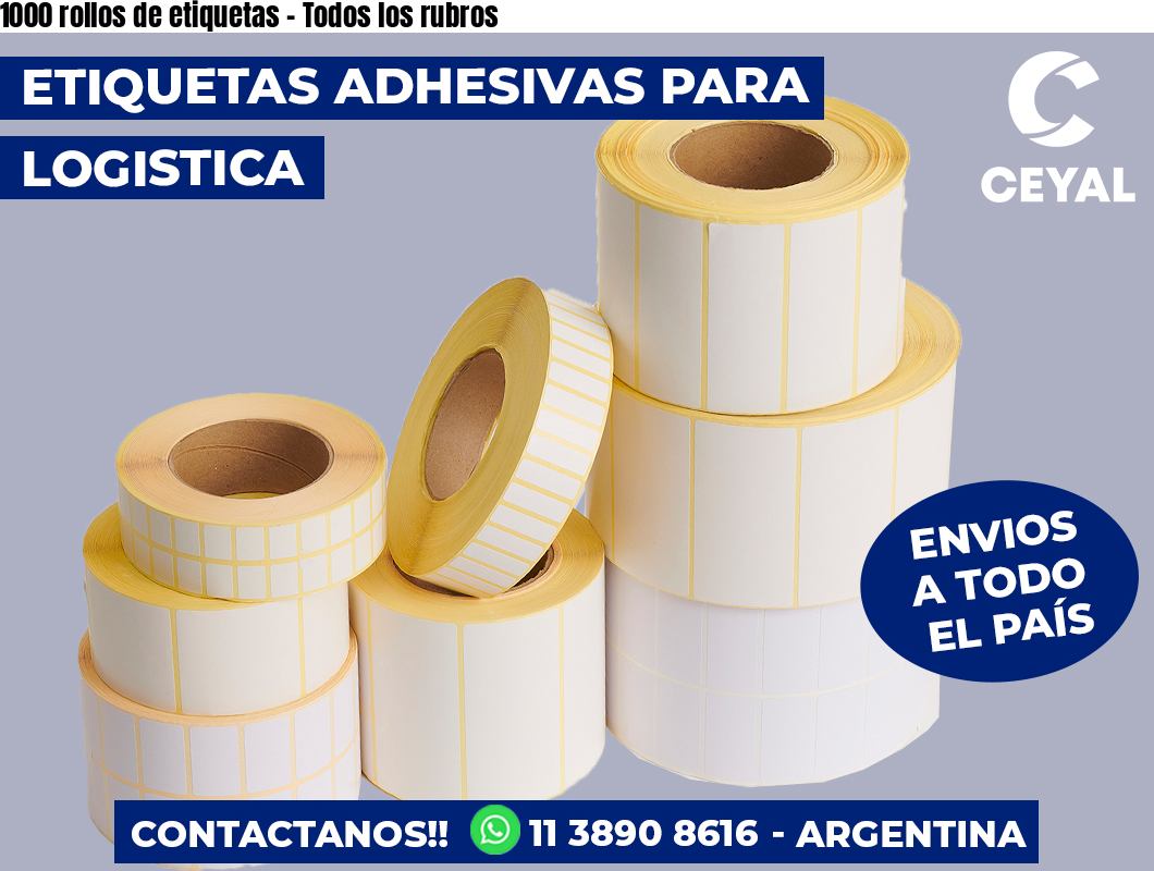 1000 rollos de etiquetas – Todos los rubros