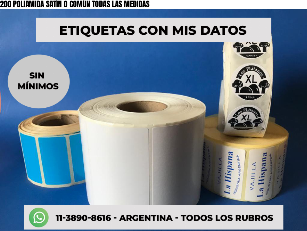 200 POLIAMIDA SATÍN O COMÚN TODAS LAS MEDIDAS