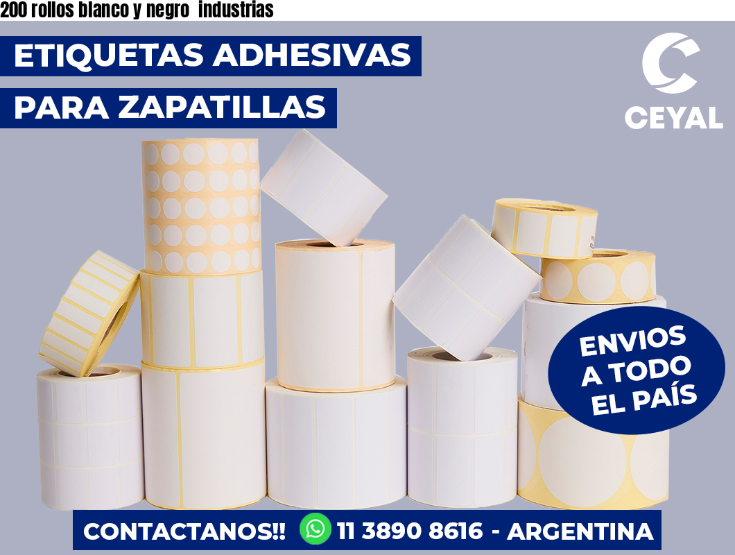 200 rollos blanco y negro  industrias