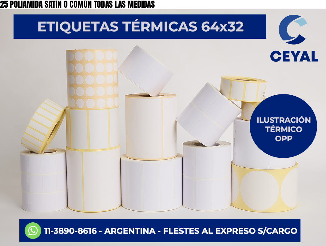 25 POLIAMIDA SATÍN O COMÚN TODAS LAS MEDIDAS