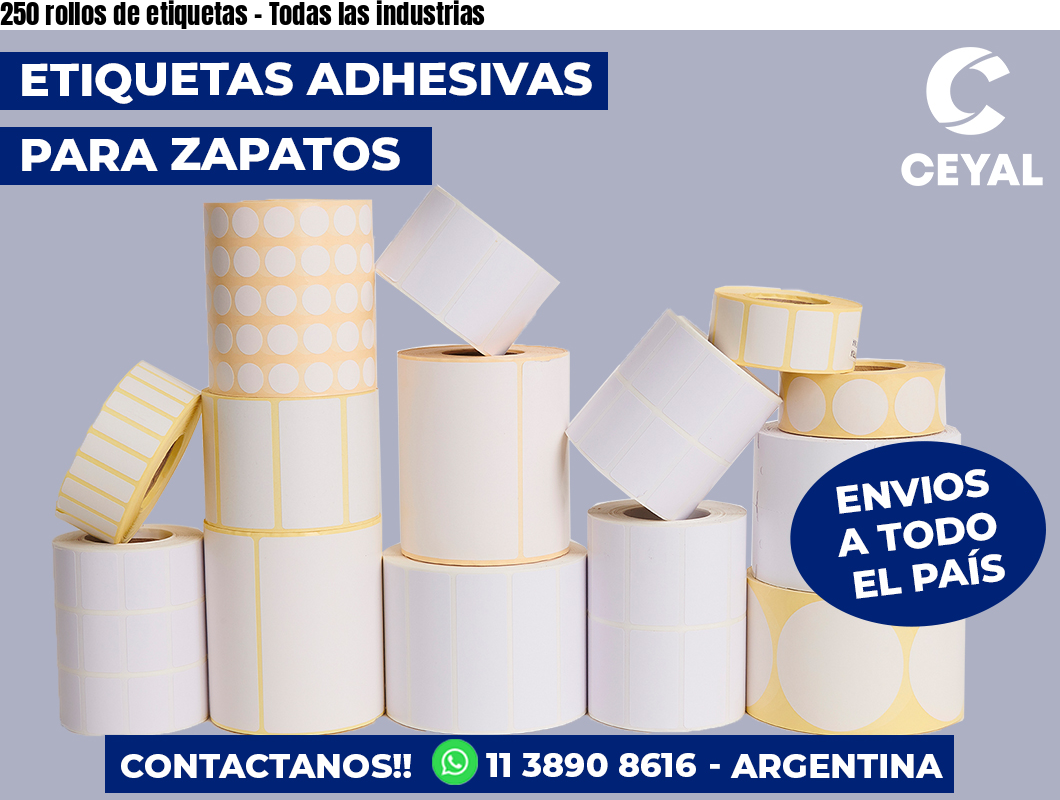 250 rollos de etiquetas – Todas las industrias