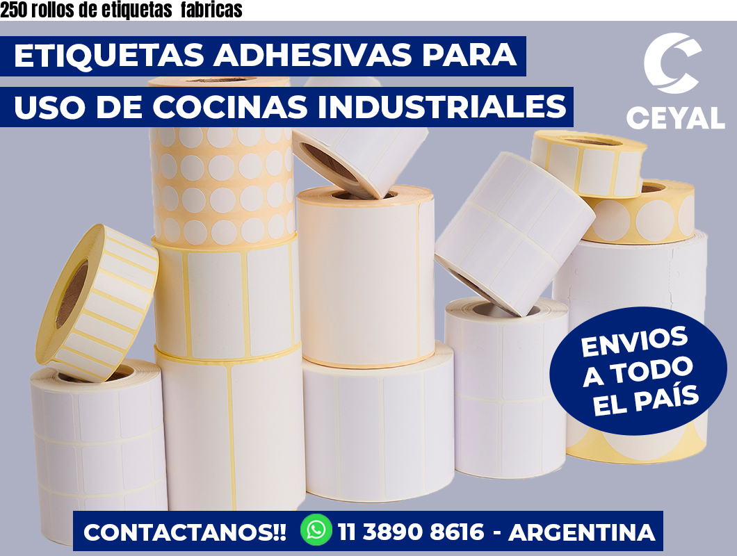 250 rollos de etiquetas  fabricas