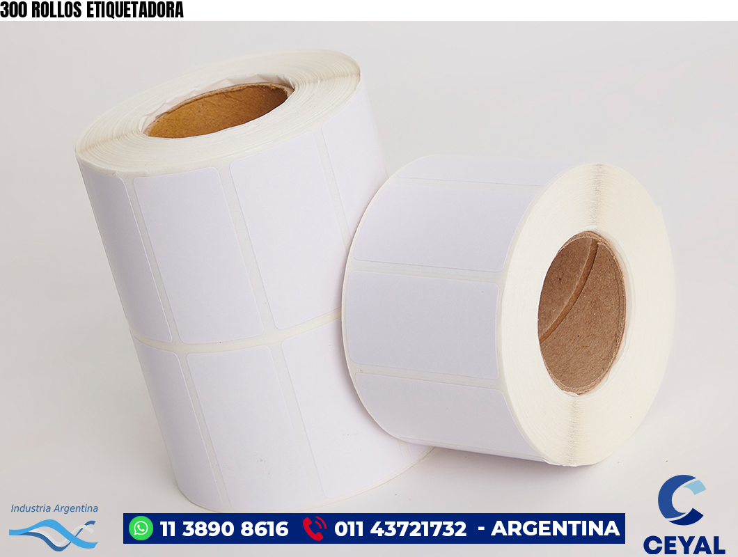 300 ROLLOS ETIQUETADORA