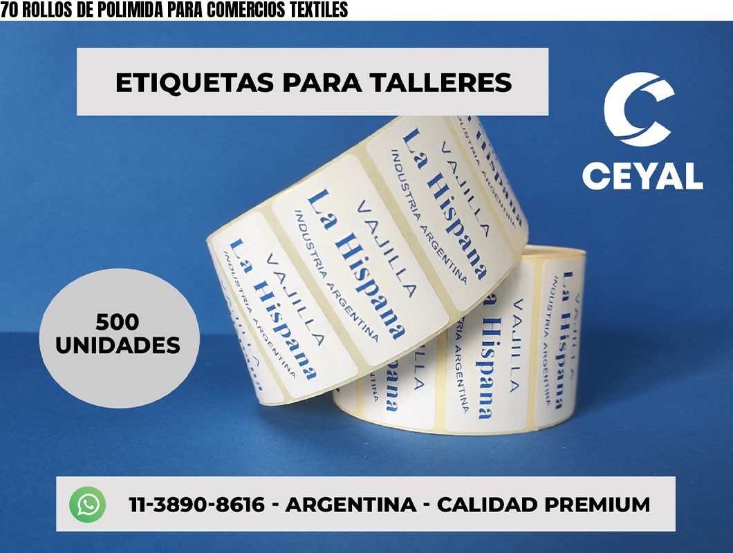 70 ROLLOS DE POLIMIDA PARA COMERCIOS TEXTILES