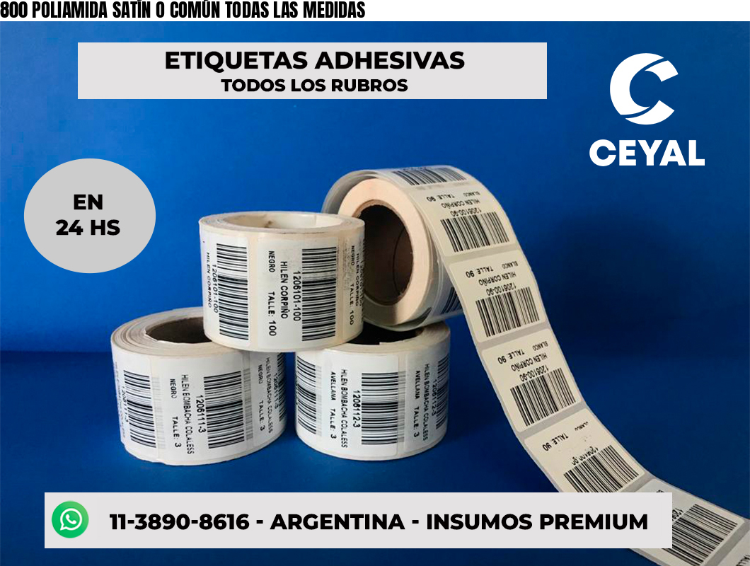 800 POLIAMIDA SATÍN O COMÚN TODAS LAS MEDIDAS