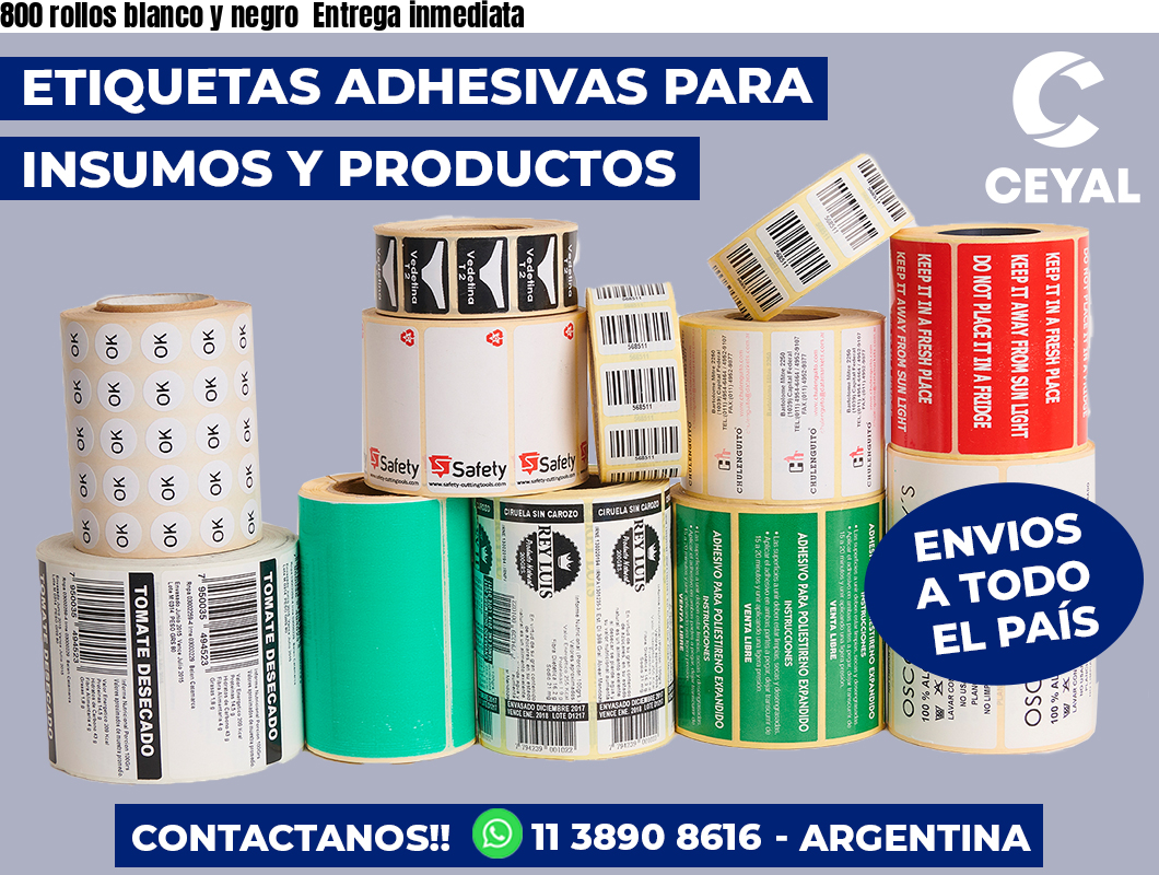 800 rollos blanco y negro Entrega inmediata