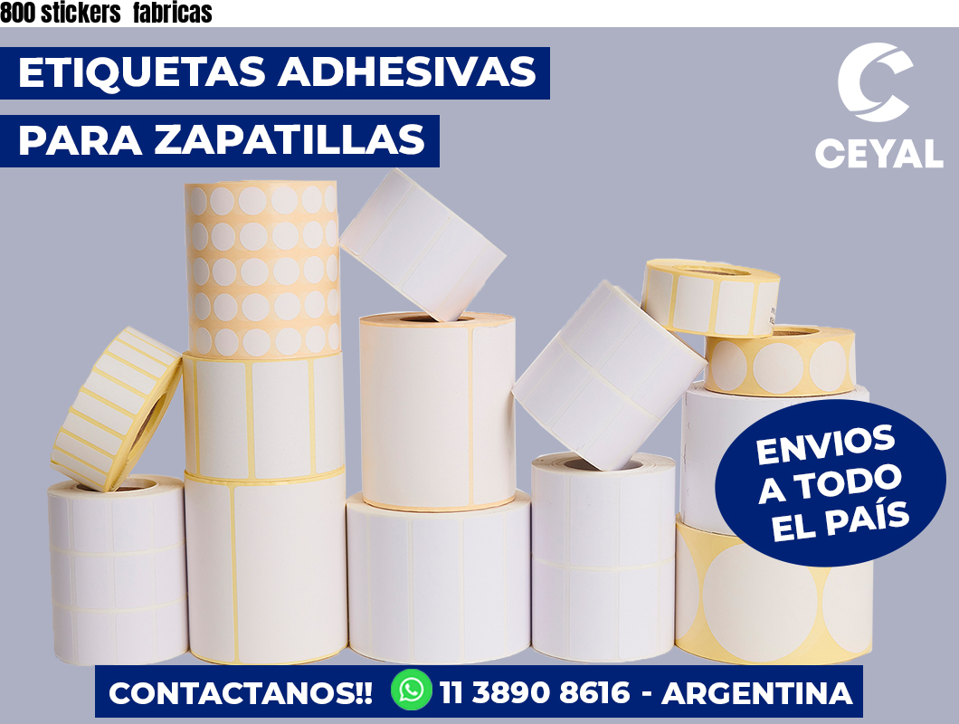 800 stickers  fabricas