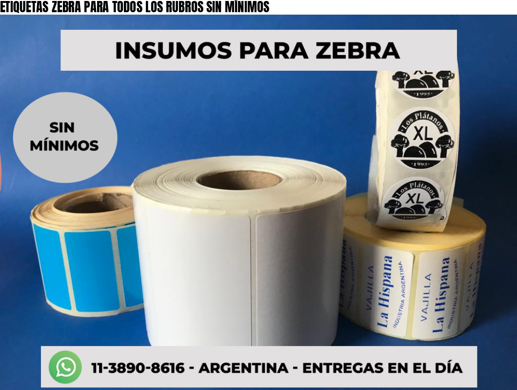 ETIQUETAS ZEBRA PARA TODOS LOS RUBROS SIN MÍNIMOS