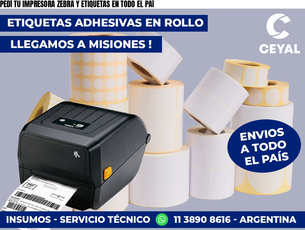 PEDÍ TU IMPRESORA ZEBRA Y ETIQUETAS EN TODO EL PAÍ