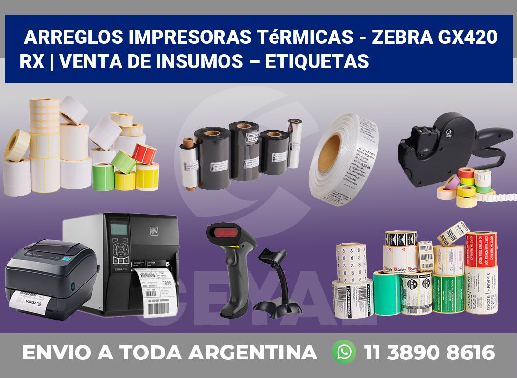 Arreglos impresoras térmicas – Zebra GX420 RX | Venta de insumos – Etiquetas