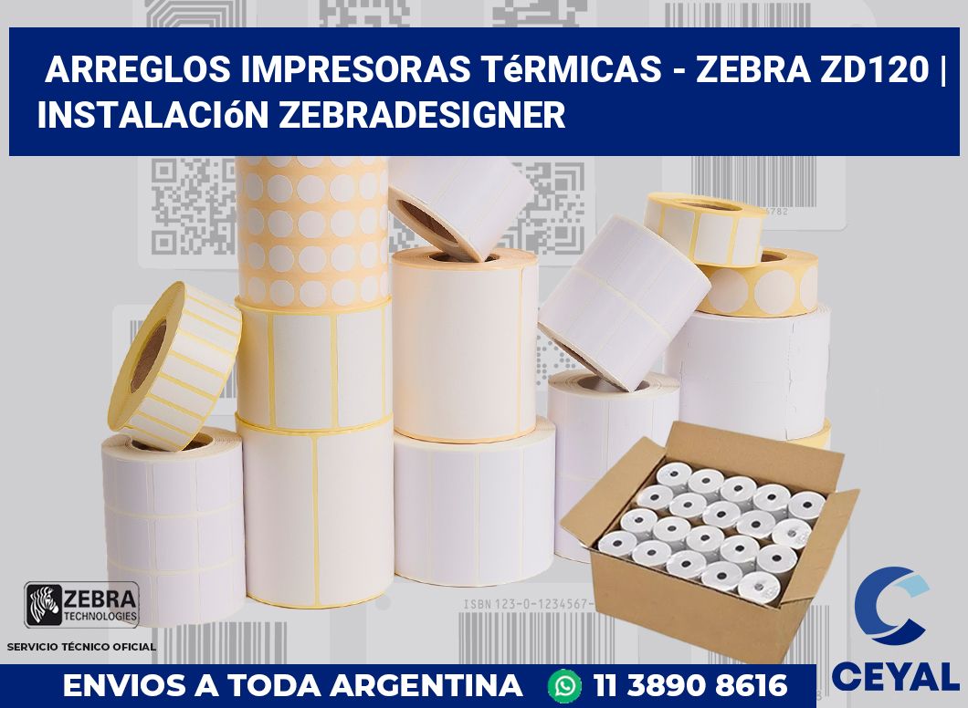 Arreglos impresoras térmicas - Zebra ZD120 | Instalación ZebraDesigner