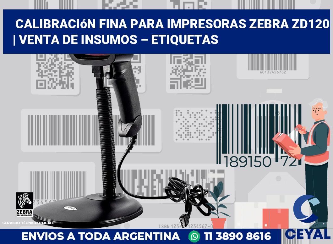 Calibración fina para impresoras Zebra ZD120 | Venta de insumos – Etiquetas