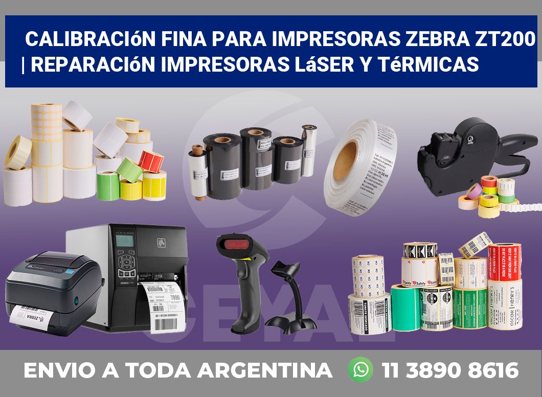 Calibración fina para impresoras Zebra ZT200 | Reparación impresoras láser y térmicas