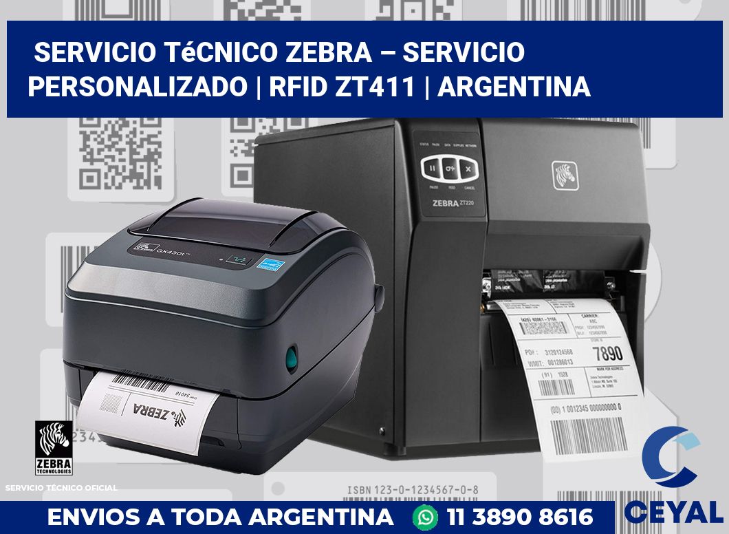 Servicio técnico Zebra – servicio personalizado | RFID ZT411 | Argentina
